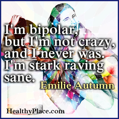 Quotes on Bipolar - Quotes - Insight | HealthyPlace